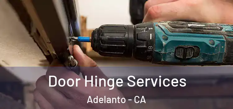 Door Hinge Services Adelanto - CA