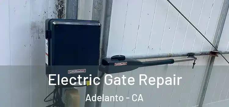Electric Gate Repair Adelanto - CA