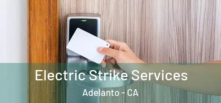 Electric Strike Services Adelanto - CA